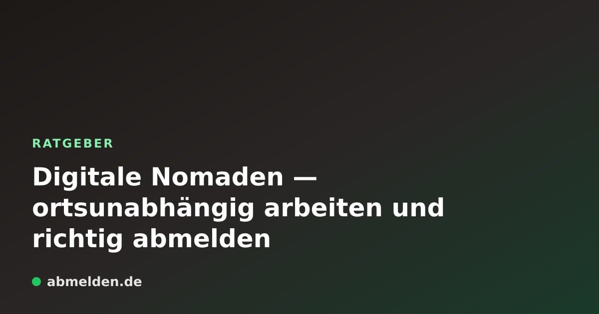 Digitale Nomaden — ortsunabhängig arbeiten und richtig abmelden